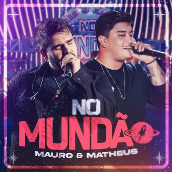 No Mundão (Ao Vivo) by Mauro & Matheus