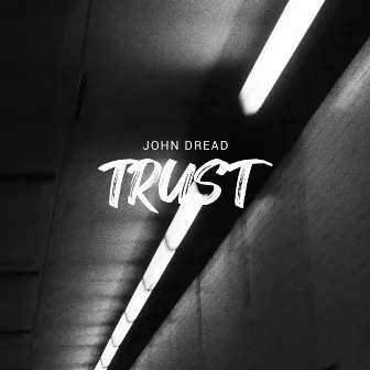 Trust by John Dread