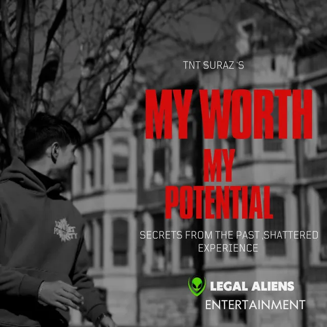 MY WORTH MY POTENTIAL (TNT Suraz & Legal Aliens Entertainment Remix TNT SURAZ Remix)