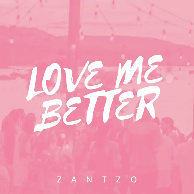 Love Me Better