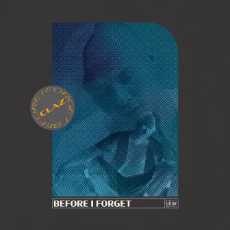 Before I Forget by Claz