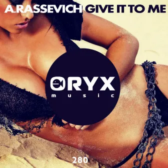 Give It To Me by A. Rassevich