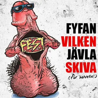 Fyfan vilken jävla skiva by F.E.S.T