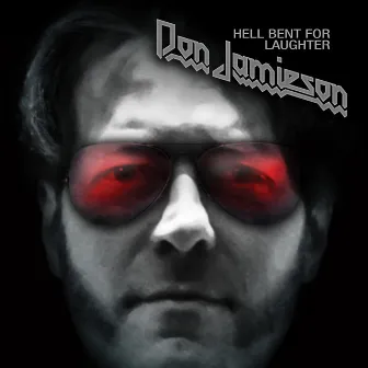 Hell Bent for Laughter by Don Jamieson