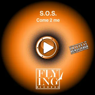 Come 2 Me (2011 Remastered Version) by S.O.S