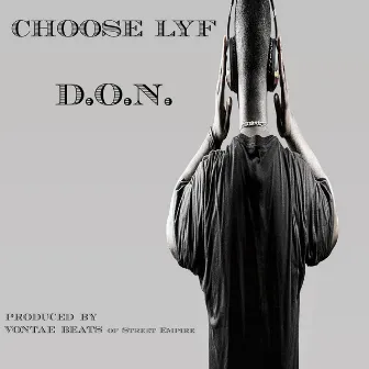 Choose Lyf by D.O.N