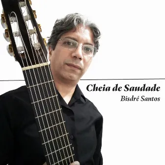 Cheia de Saudade by Bisdré Santos