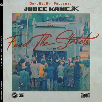 Feed the Streets by Jubee Kane