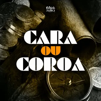 Cara ou Coroa by Familia 3um3