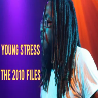 The 2010 Files by Young Stress