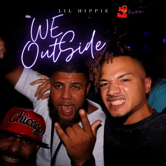 We Outside by Lil Hippie