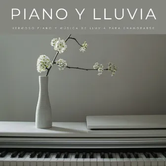 Piano Y Lluvia: Hermoso Piano Y Música De Lluvia Para Enamorarse by Música para Desayuno Música De Fondo