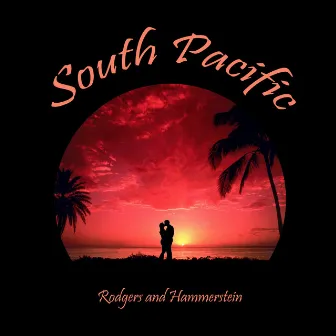 South Pacific (Original Soundtrack) by Rogers & Hammerstein