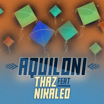 Aquiloni by Thaz