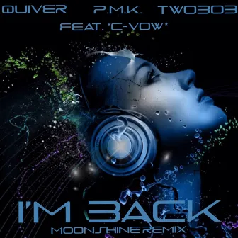 I'm Back (Moonshine Remix) by Quiver