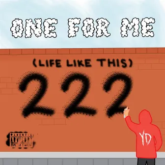 One for Me (Life like This) by 410 YD