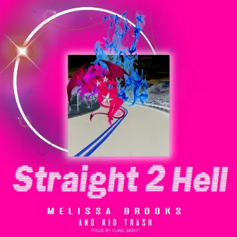 Straight 2 Hell by Melissa Brooks