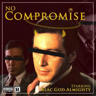 No Compromise by Blac.God.Almighty