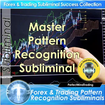 Subliminal - Forex & Trading Pattern Recognition Subliminals by Brain Entrainment Mindware