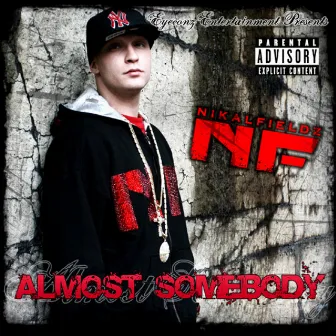 Almost Somebody by Nikal Fieldz