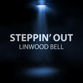 Steppin' Out by Linwood Bell