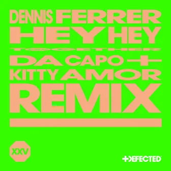 Hey Hey (Da Capo & Kitty Amor Remix) by Da Capo