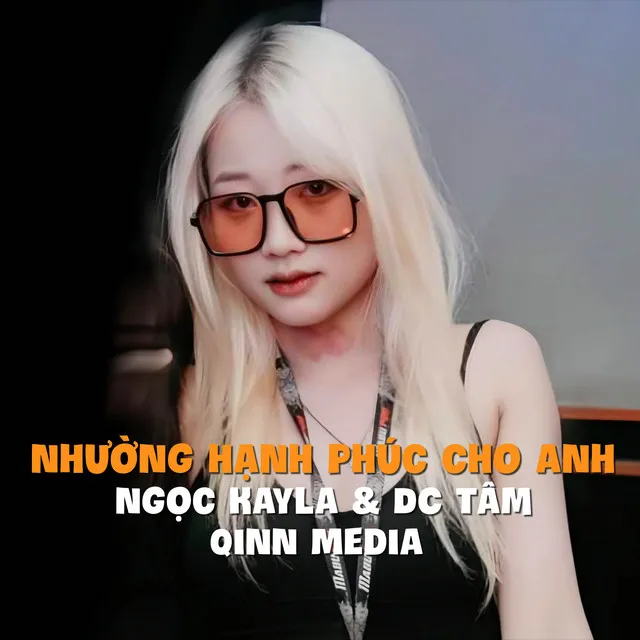 Nhường Hạnh Phúc Cho Anh (QINN REMIX)