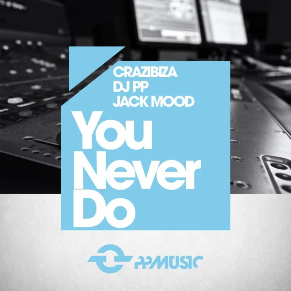 You Never Do - Original Mix