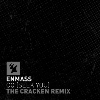 CQ (Seek You) [The Cracken Remix] by EnMass