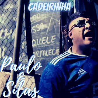 Paulo e Silas by Cadeirinha