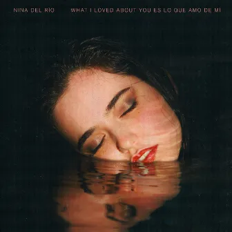 What I Loved About You Es Lo Que Amo De Mi by Nina del Río