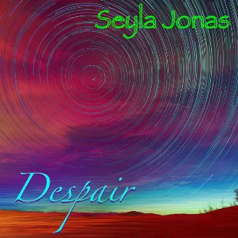 Despair by Seyla Jonas