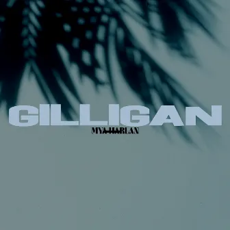 Gilligan by Mya Harlan