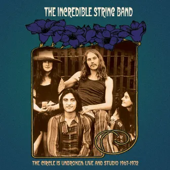 The Circle Is Unbroken: Live and Studio (1967-1972) by The Incredible String Band