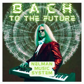 BACH to the Future by Nelman Music System