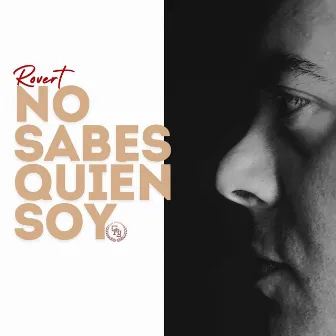 No Sabes Quién Soy by Rover-T