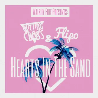 Hearts In The Sand by Flipo