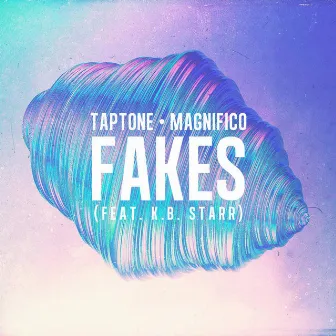 Fakes (feat. K.B. Starr) by Magnifico