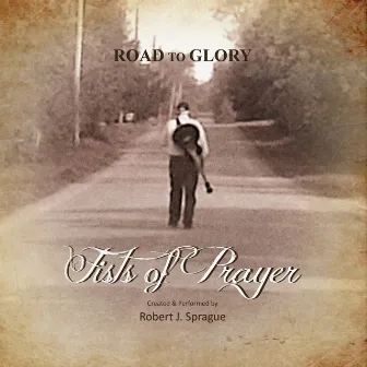 Fists of Prayer - Single by Road to Glory