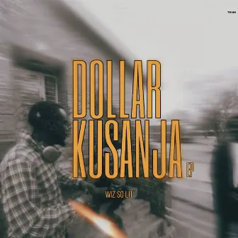 Dollar Kusanja EP by Wiz So Lit