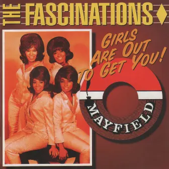 Girls Are Out To Get You by The Fascinations