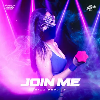 Join Me by Mizz Behave