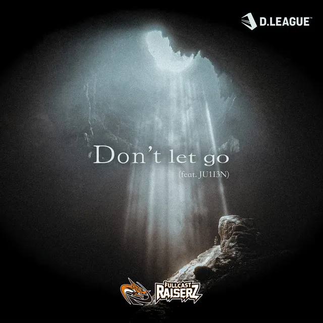 Don't let go (feat. JU1I3N)