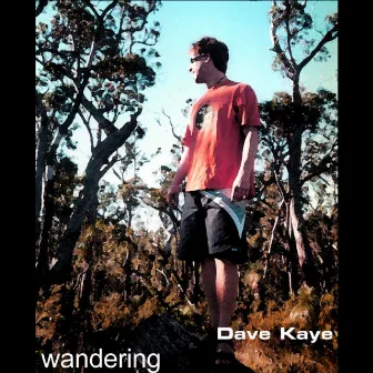 Wandering by Dave Kaye