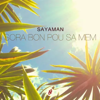 Sora Bon Pou Sa Mem by Sayaman