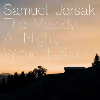 The Melody at Night, Without You by Samuel Jersak