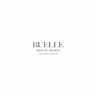 War Of Hearts (Acoustic Version) by Ruelle