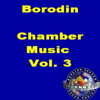 Borodin: Chamber Music Vol. 3 by Moscow String Quartet