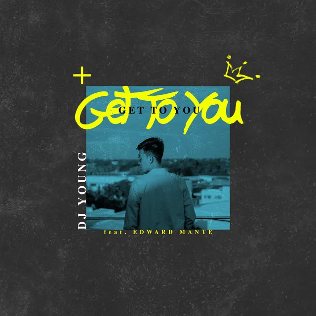 Get To You (feat. Edward Mante)