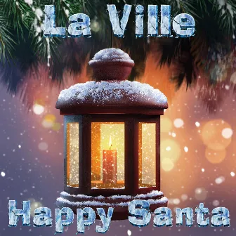 Happy Santa (Lars La Ville Radio Edit) by Lars La Ville